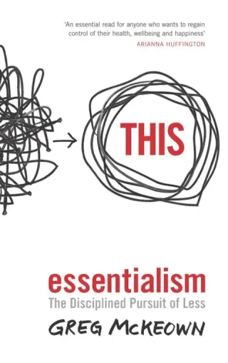 Essentialism: The Disciplined Pursuit of Less cover