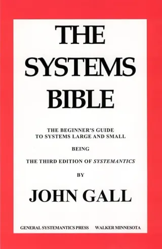 The Systems Bible: The Beginner's Guide to Systems Large and Small cover