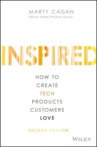 Inspired: How to Create Tech Products Customers Love cover