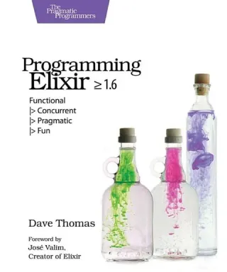 Programming Elixir: Functional |> Concurrent |> Pragmatic |> Fun cover
