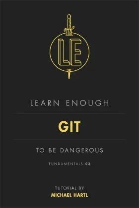 Learn Enough Git to Be Dangerous cover